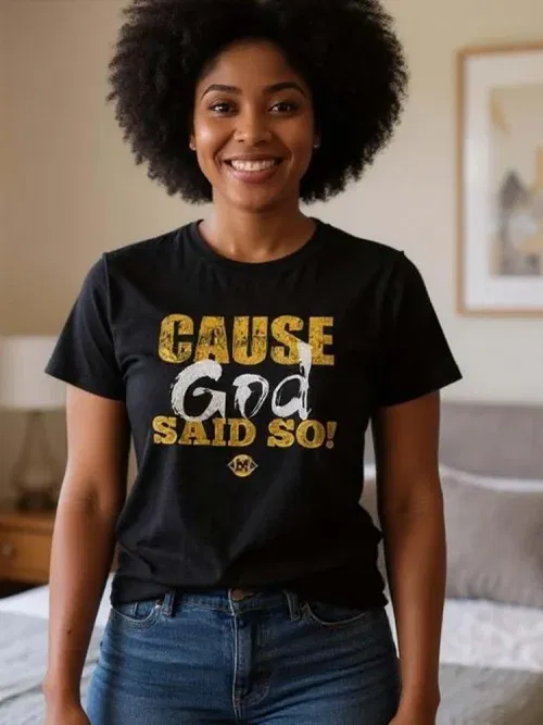“Cause God Said So!” – Unisex t-shirt
